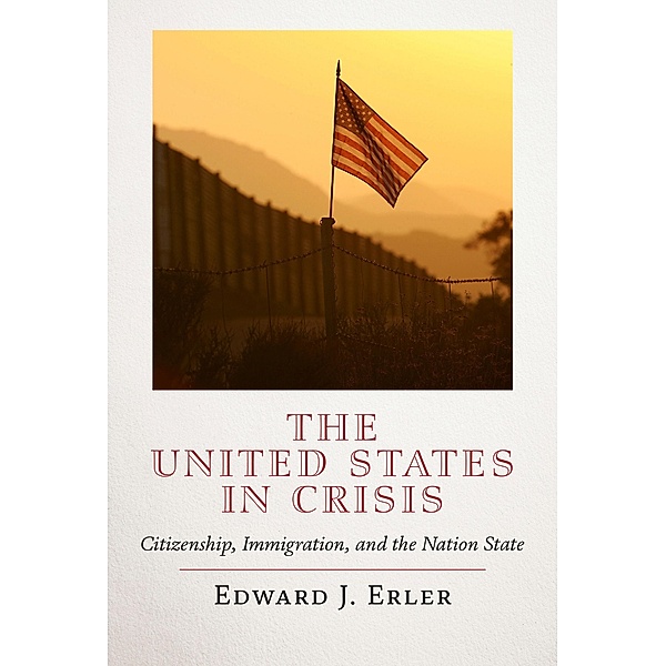 The United States in Crisis, Edward J. Erler