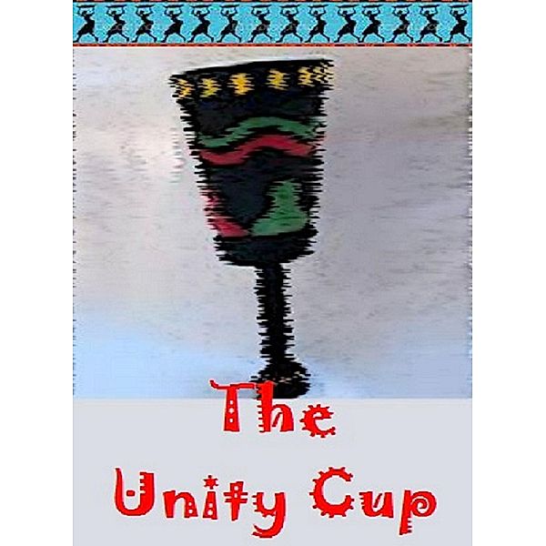 The Unity Cup: A Kwanzaa Story for Youth, Mosiah Nwosa