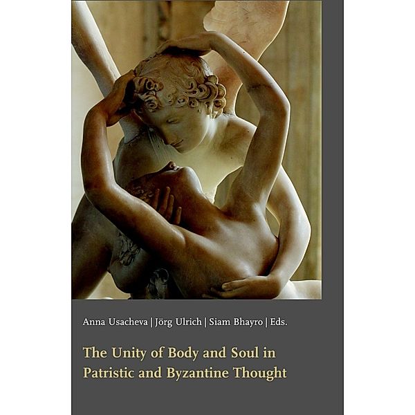 The Unity of Body and Soul in Patristic and Byzantine Thought