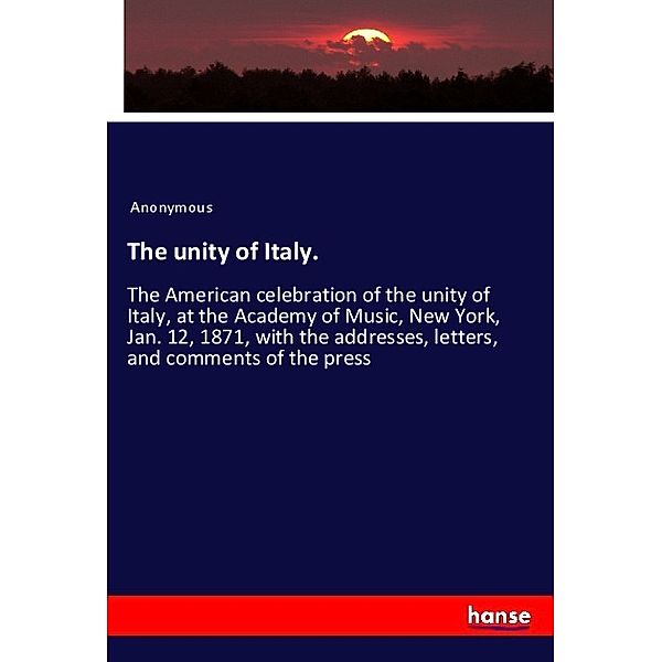 The unity of Italy., Anonym