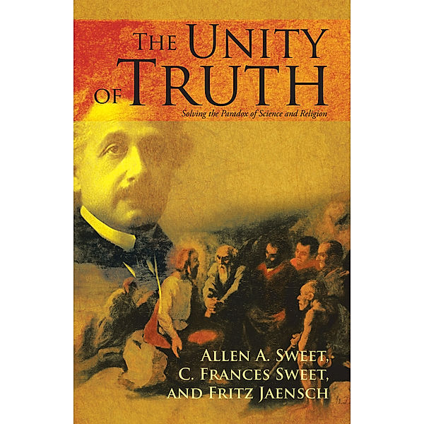The Unity of Truth, Fritz Jaensch, Allen A. Sweet, C. Francis Sweet