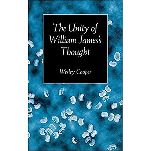 The Unity of William James's Thought / Vanderbilt Library of American Philosophy, Wesley Cooper