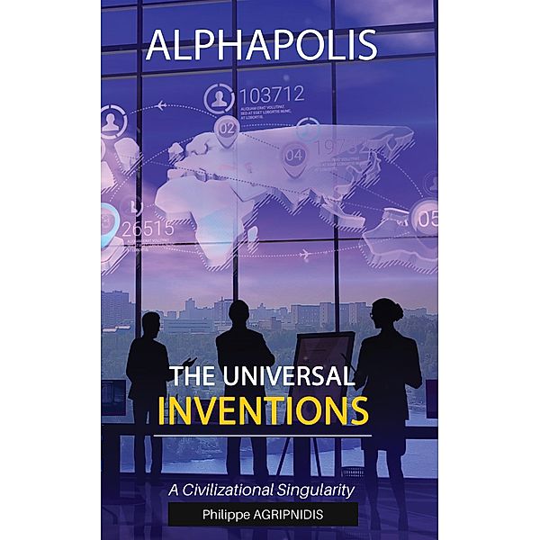 The Universal Inventions / Alphapolis, Philippe Agripnidis