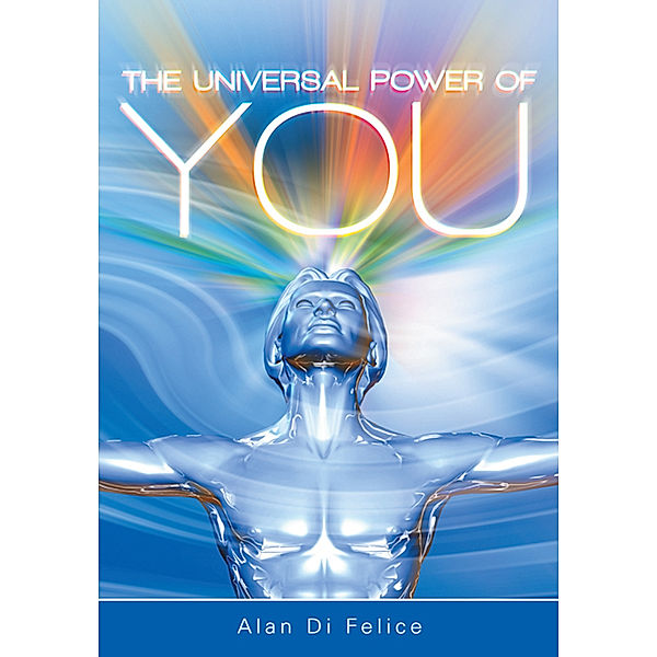 The Universal Power of You, Alan Di Felice