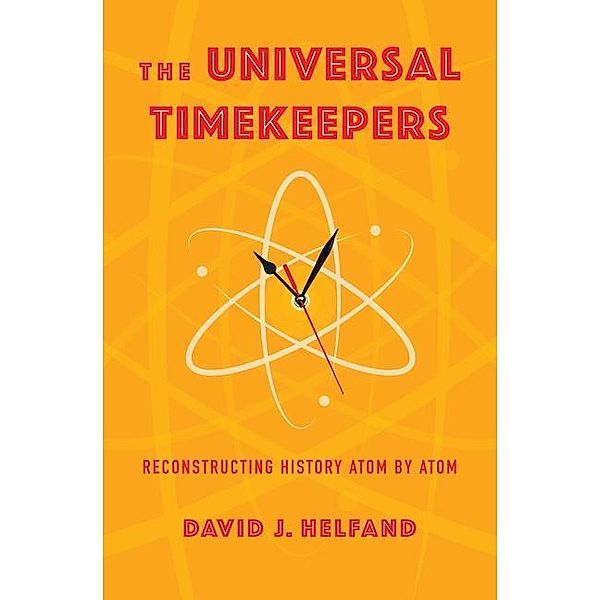 The Universal Timekeepers, David J. Helfand