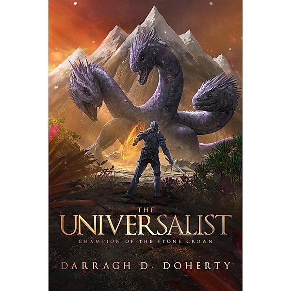 The Universalist: Champion of the Stone Crown / The Universalist, Darragh D. Doherty