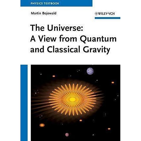The Universe: A View from Classical and Quantum Gravity, Martin Bojowald