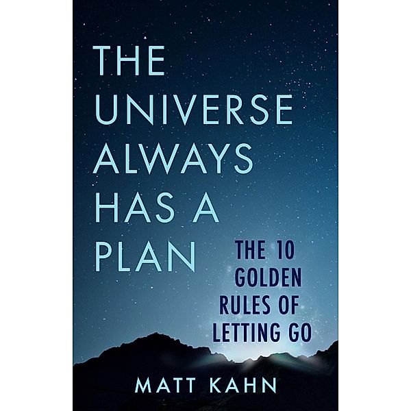 The Universe Always Has a Plan, Matt Kahn