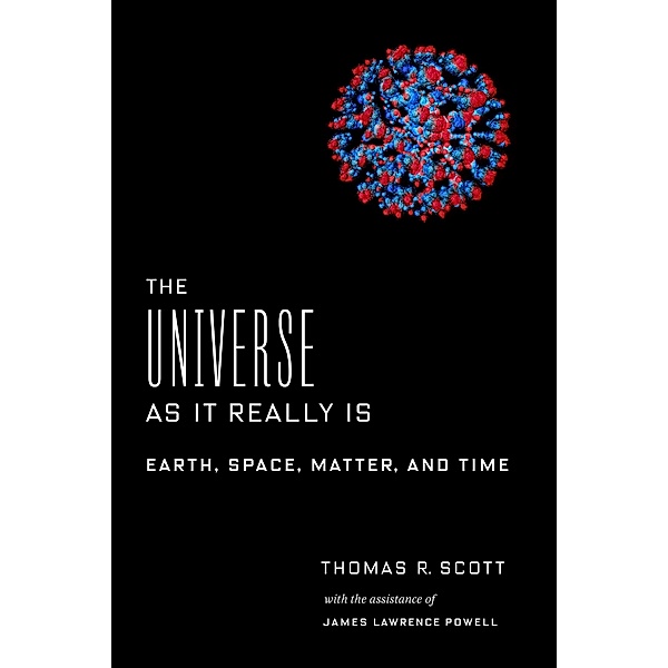 The Universe as It Really Is, Thomas R. Scott