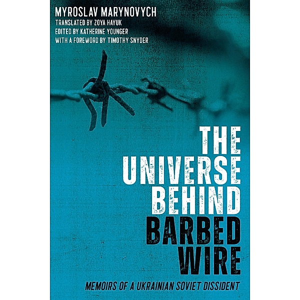 The Universe behind Barbed Wire, Myroslav Marynovych