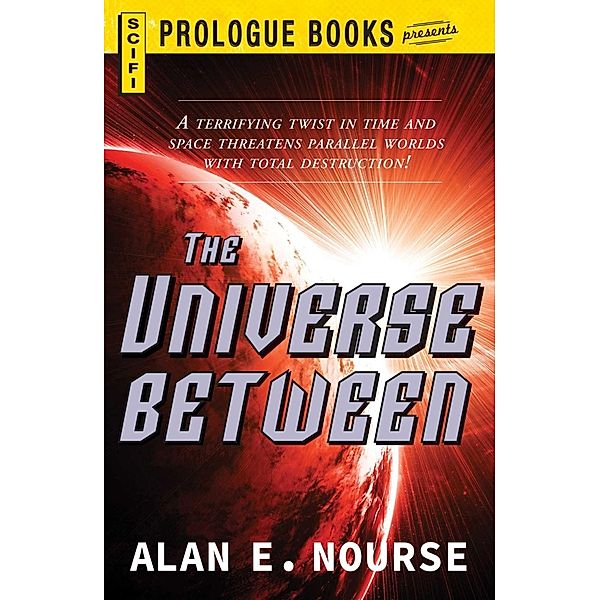 The Universe Between, Alan E Nourse