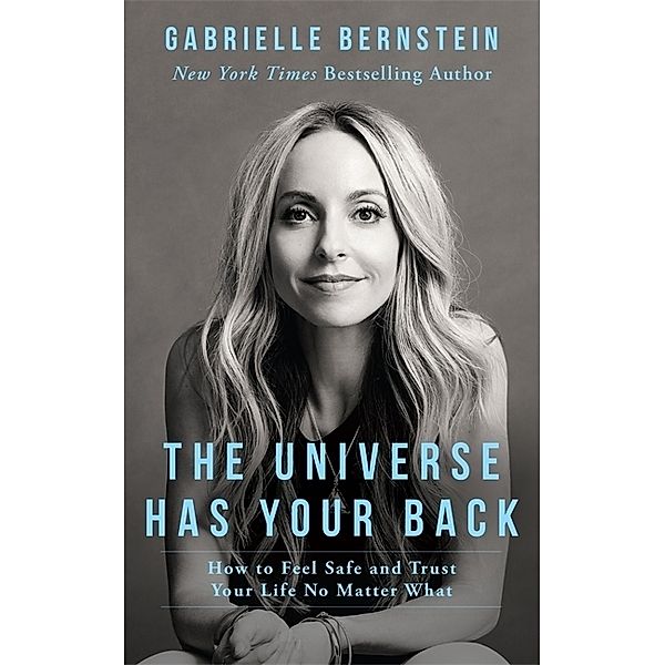 The Universe Has Your Back, Gabrielle Bernstein