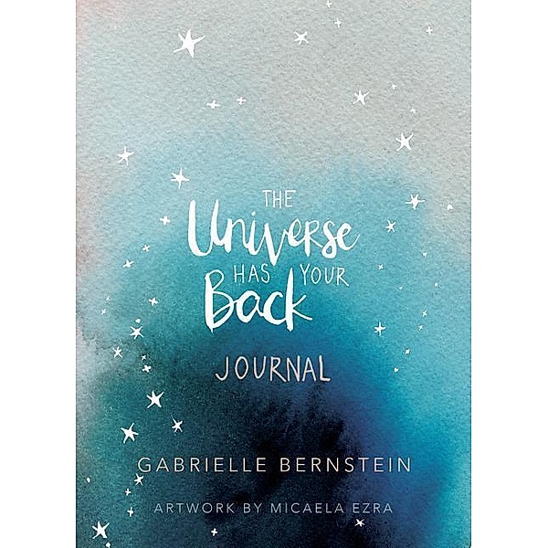 The Universe Has Your Back, Journal, Gabrielle Bernstein