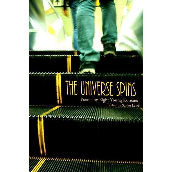 The Universe Spins: Poems by Eight Young Koreans, Sanko Lewis