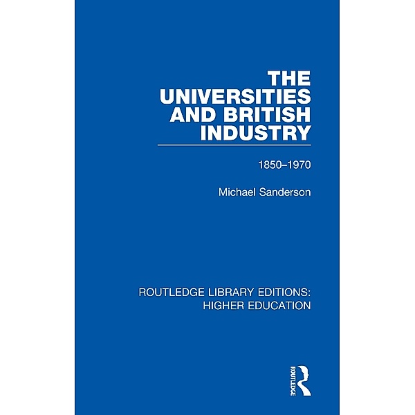 The Universities and British Industry, Michael Sanderson