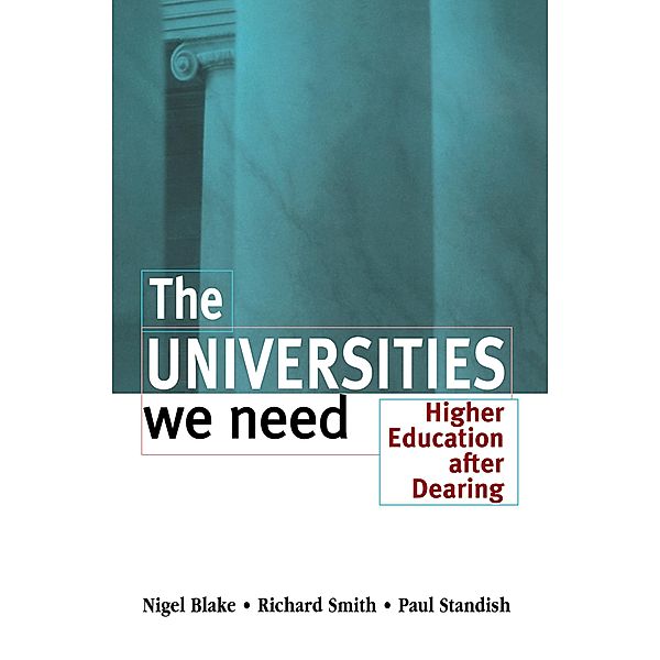 The Universities We Need, Nigel Blake, Richard Smith, Paul Standish