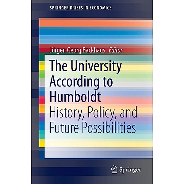 The University According to Humboldt / SpringerBriefs in Economics Bd.89