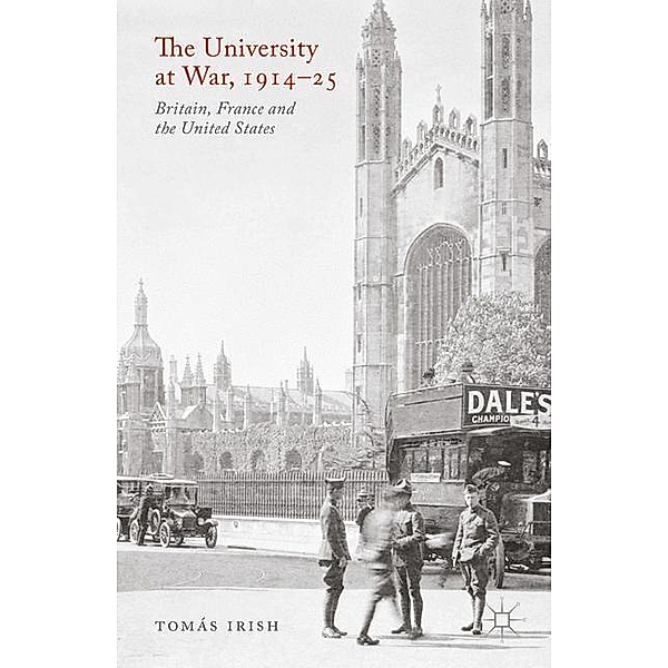 The University at War, 1914-25, T. Irish