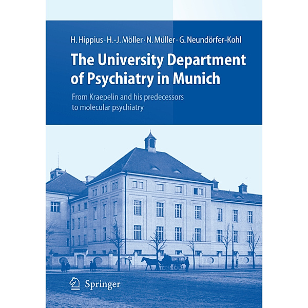 The University Department of Psychiatry in Munich, Hanns Hippius, Hans-Jürgen Möller, Norbert Müller