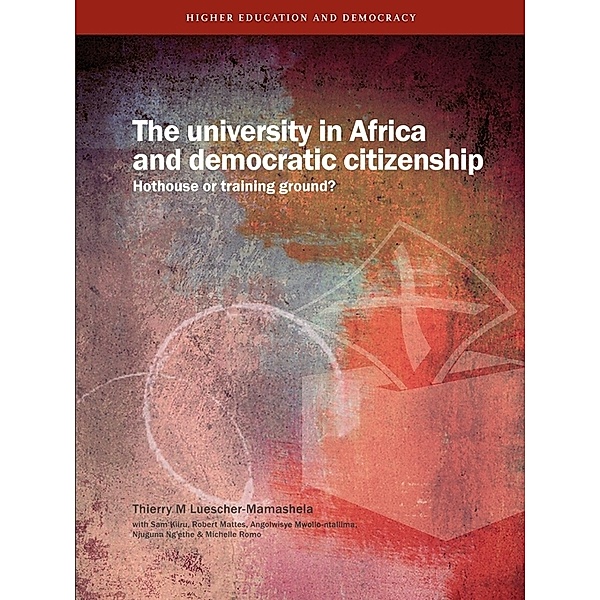 The University in Africa and Democratic Citizenship, M. Luescher-Mamashela