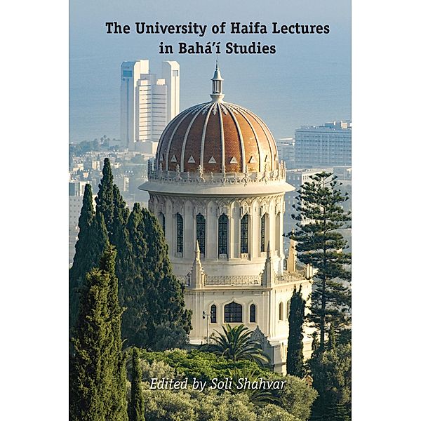 The University of Haifa Lectures in Bahá'í Studies