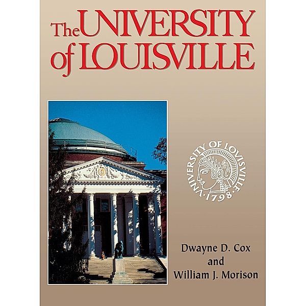 The University of Louisville, Dwayne D. Cox, William J. Morison