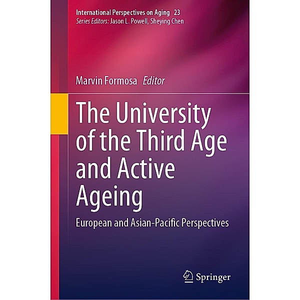 The University of the Third Age and Active Ageing / International Perspectives on Aging Bd.23
