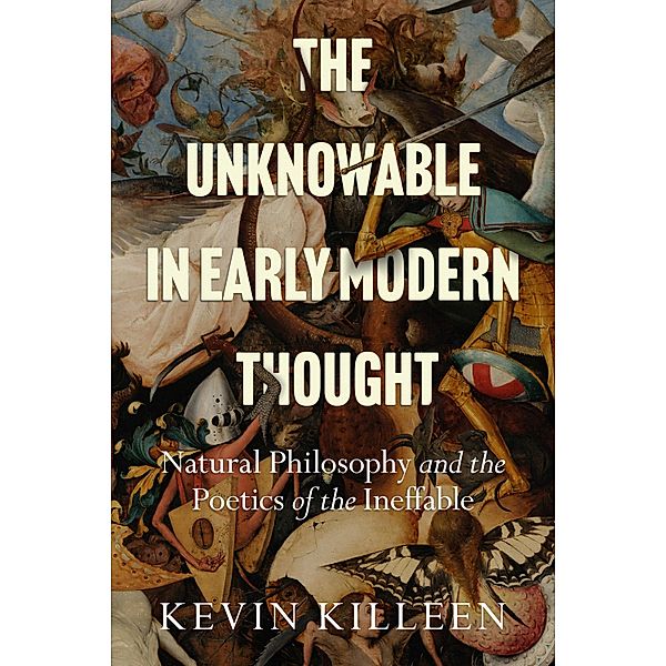 The Unknowable in Early Modern Thought, Kevin Killeen