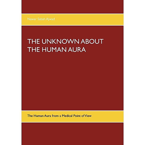 The Unknown about the Human Aura, Nawar Sabah Ajwad
