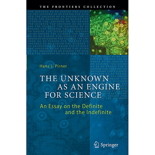 The Unknown as an Engine for Science, Hans J. Pirner