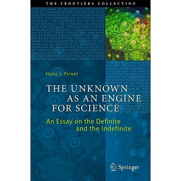 The Unknown as an Engine for Science / The Frontiers Collection, Hans J. Pirner