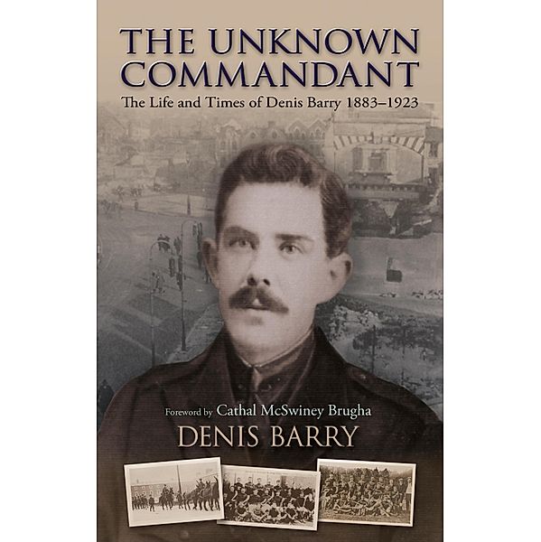 The Unknown Commandant, Denis Barry