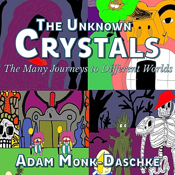 The Unknown Crystals, Adam Monk Daschke