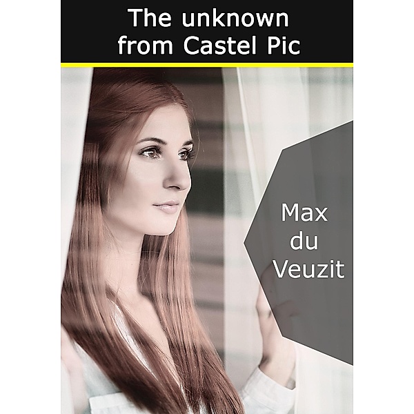 The unknown from Castel Pic, Max Du Veuzit