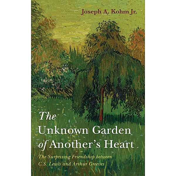 The Unknown Garden of Another's Heart, Joseph A. Jr. Kohm