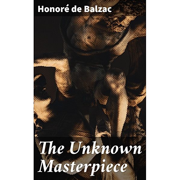The Unknown Masterpiece, Honoré de Balzac