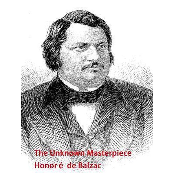 The Unknown Masterpiece / Spartacus Books, Honoré de Balzac