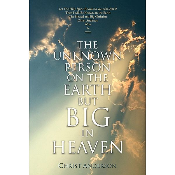 The Unknown Person on the Earth but Big in Heaven, Christ Anderson