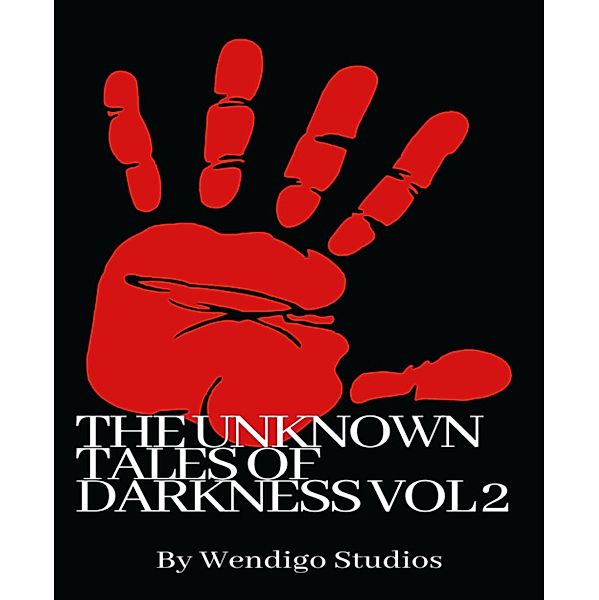 The Unknown Tales Of Darkness Vol 2, Wendigo Studios