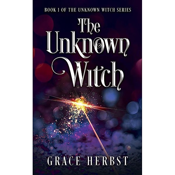 The Unknown Witch / The Unknown Witch, Grace Herbst