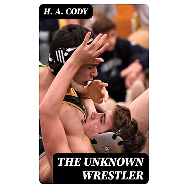 The Unknown Wrestler, H. A. Cody