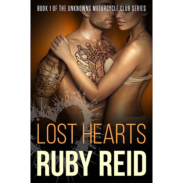 The Unknowns Motorcycle Club: Lost Hearts (The Unknowns Motorcycle Club, #1), Ruby Reid