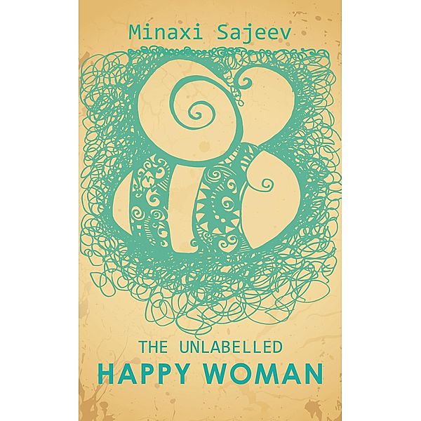 The Unlabelled Happy Woman, Minaxi Sajeev