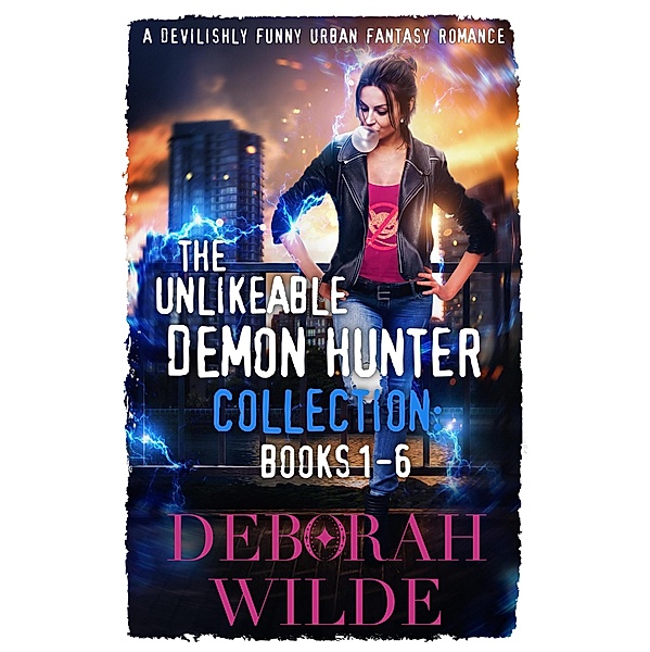 The Unlikeable Demon Hunter Collection: Books 1-6, Deborah Wilde