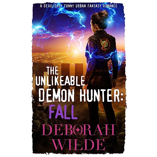 The Unlikeable Demon Hunter: Fall (Nava Katz, #5) / Nava Katz, Deborah Wilde