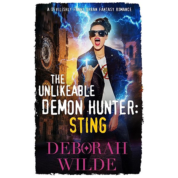 The Unlikeable Demon Hunter: Sting (Nava Katz, #2) / Nava Katz, Deborah Wilde