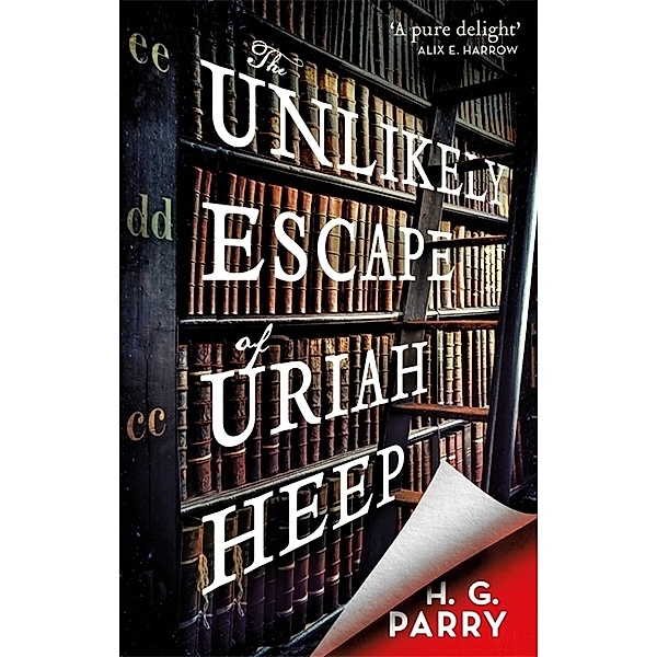 The Unlikely Escape of Uriah Heep, H. G. Parry