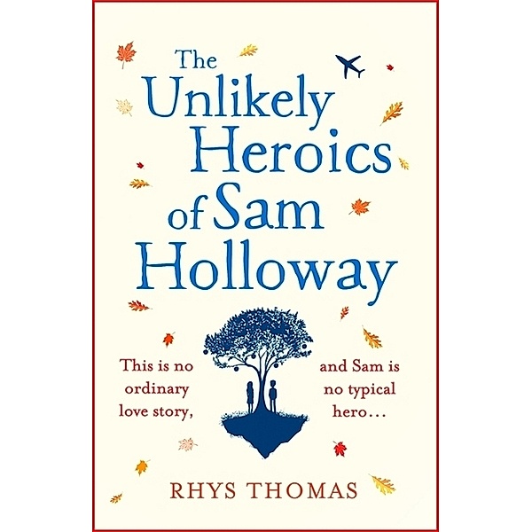 The Unlikely Heroics of Sam Holloway, Rhys Thomas