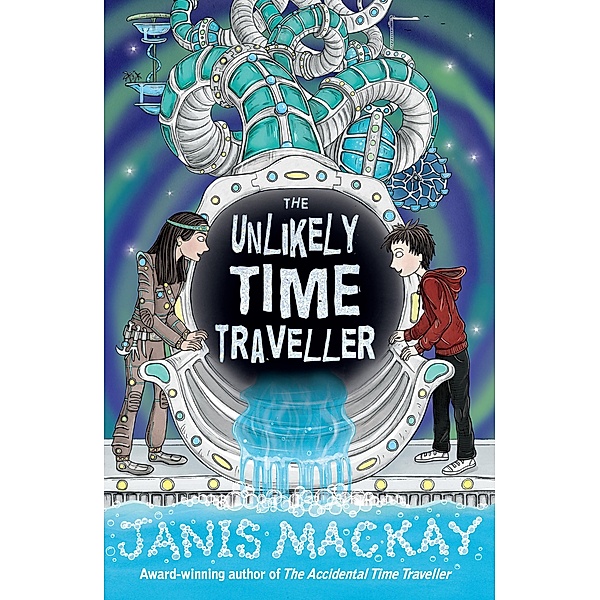 The Unlikely Time Traveller / Time Traveller, Janis Mackay