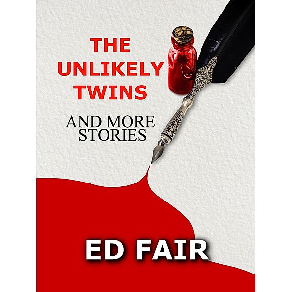 The Unlikely Twins and More Stories, Ed Fair